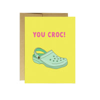 You Croc Greeting Card