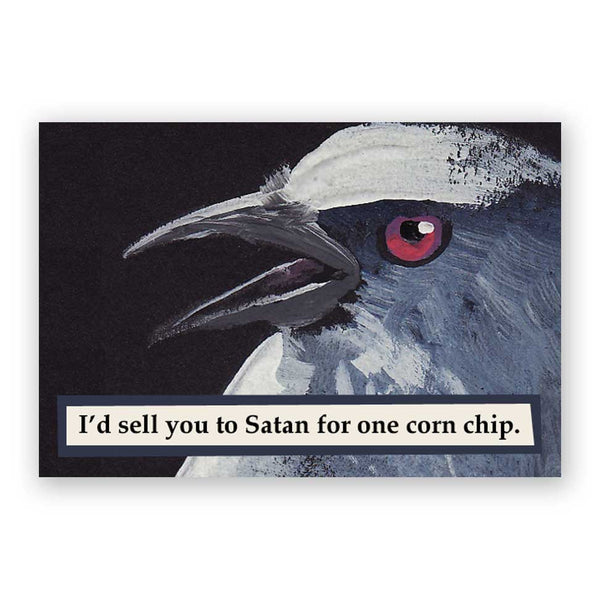 I'd Sell You to Satan for One Corn Chip Magnet