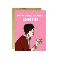 You're Doing Amazing Sweetie Greeting Card